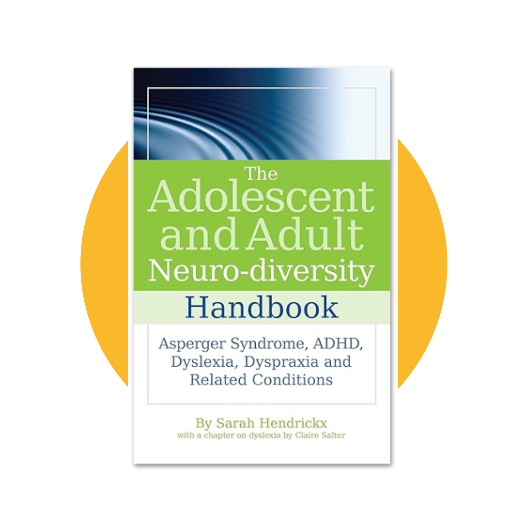 The Adolescent and Adult Neuro-diversity Handbook