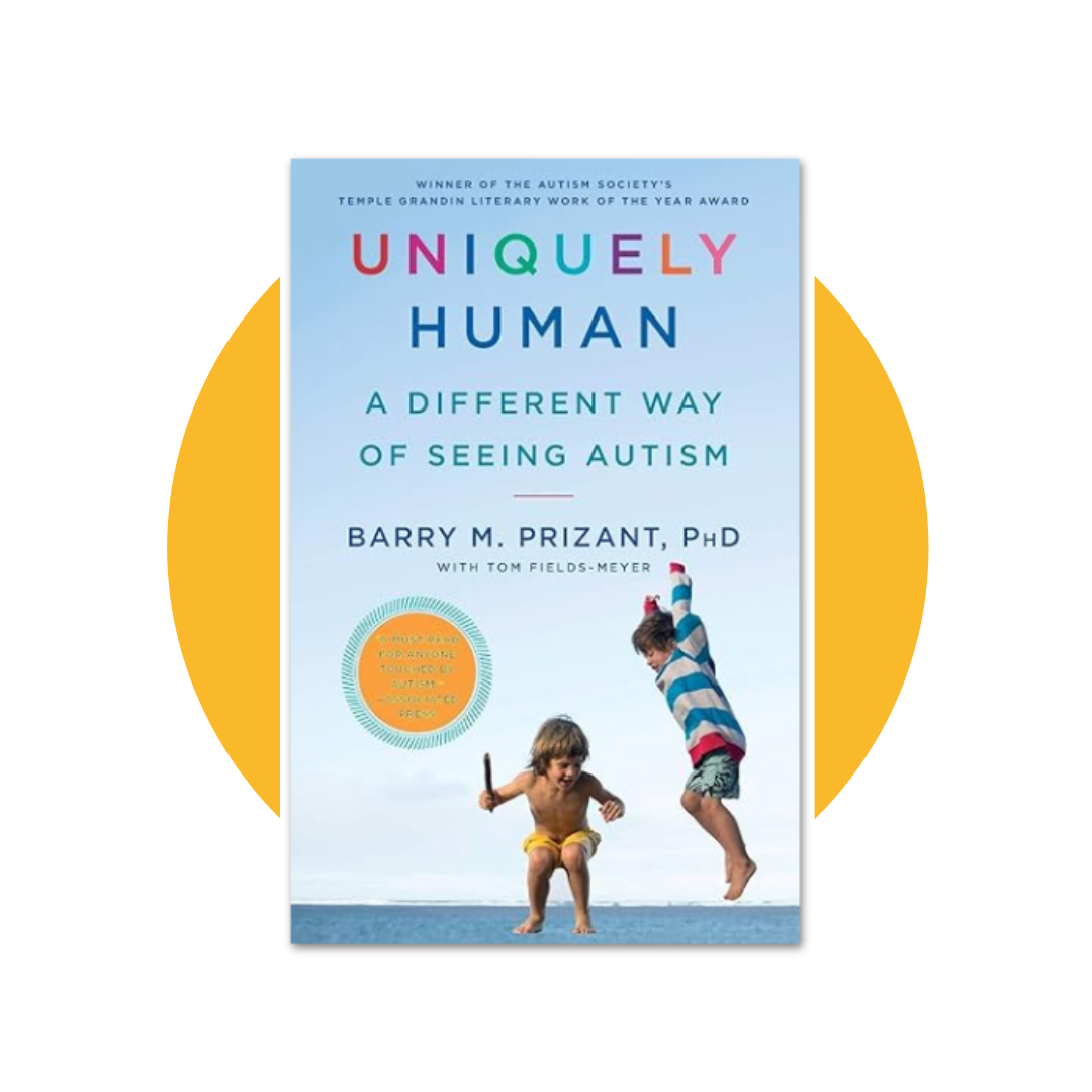 Uniquely Human: A Different Way of Seeing Autism