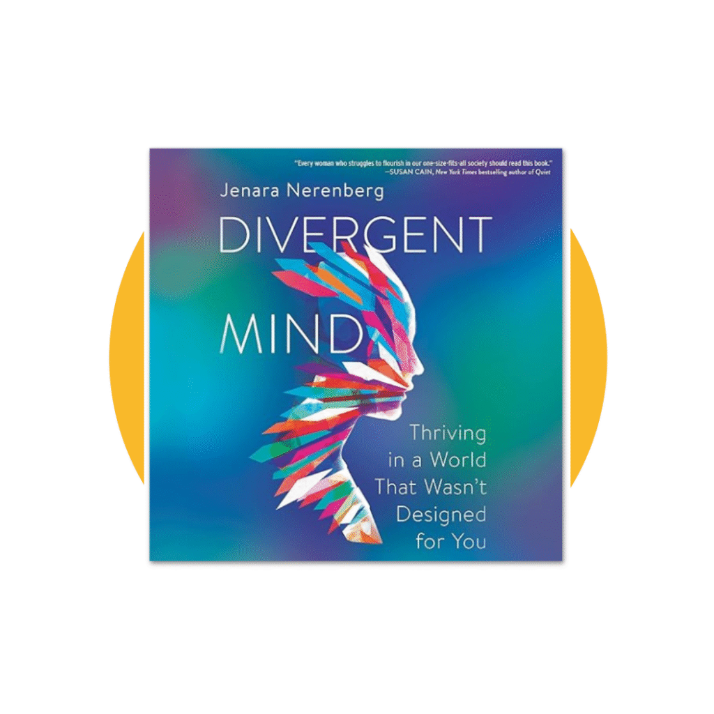 Divergent Mind: Thriving in a World That Wasn't Designed for You